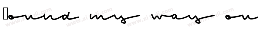 Found my way out字体转换